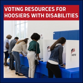 Voting Resources for Hoosiers with disabilities. People voting at a polling station.